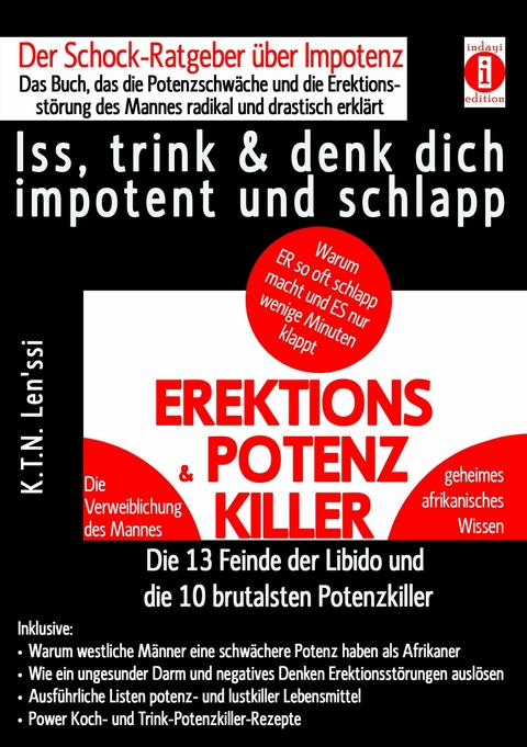 EREKTIONS & POTENZ-KILLER &ndash; Iss, trink & denk dich impotent und schlapp - K.T.N Len'ssi