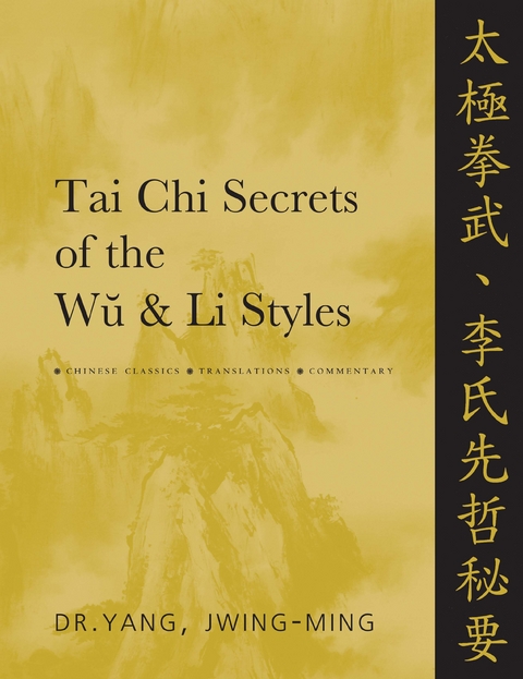 Tai Chi Secrets of the Wu & Li Styles - Jwing-Ming Yang