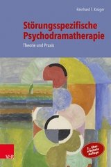 St&ouml;rungsspezifische Psychodramatherapie -  Reinhard T. Kr&uuml;ger