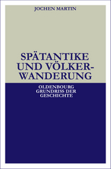 Sp&auml;tantike und V&ouml;lkerwanderung - Jochen Martin