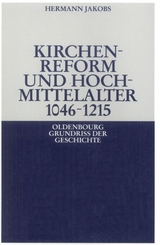 Kirchenreform und Hochmittelalter 1046&ndash;1215 - Hermann Jakobs