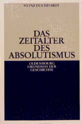 Das Zeitalter des Absolutismus - Heinz Duchhardt