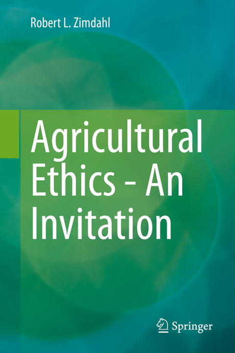 Agricultural Ethics - An Invitation - Robert L. Zimdahl