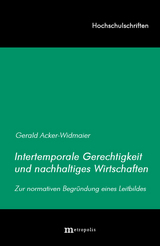 Intertemporale Gerechtigkeit und nachhaltiges Wirtschaften - Gerald Acker-Widmaier