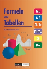 Duden Formeln und Tabellen - Mathematik - Informatik - Arbeitslehre - Technik - Physik - Astronomie - Chemie - Biologie - Sekundarstufe I und II - Lutz Engelmann, Heinz H&ouml;hne, Volkmar Dietrich, Frank-Michael Becker, Christine Ernst, G&uuml;nter Fangh&auml;nel, Gunter Boortz
