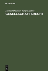 Gesellschaftsrecht - Michael Daumke, J&uuml;rgen Ke&szlig;ler