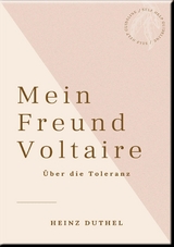 MEIN FREUND VOLTAIRE - Heinz Duthel