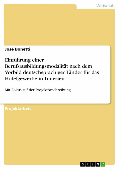 Einführung einer Berufsausbildungsmodalität nach dem Vorbild deutschsprachiger Länder für das Hotelgewerbe in Tunesien -  José Bonetti