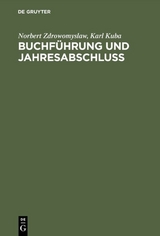 Buchf&uuml;hrung und Jahresabschluss - Norbert Zdrowomyslaw, Karl Kuba