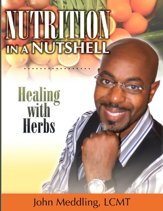 Nutrition in a Nutshell : Healing with Herbs