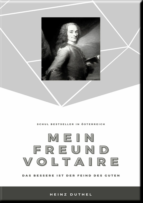 MEIN FREUND VOLTAIRE &ndash; - Heinz Duthel