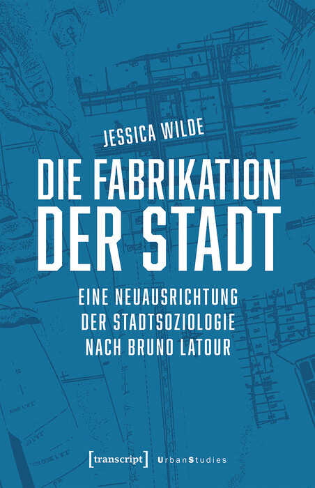 Die Fabrikation der Stadt -  Jessica Wilde