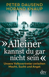 "Alleiner kannst du gar nicht sein" - Peter Dausend, Horand Knaup