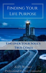 Finding Your Life Purpose - Kelly Wallace