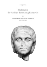 Skulpturen der Antiken-Sammlung Ennetwies - Ines Jucker, Sabina Brodbeck-Jucker