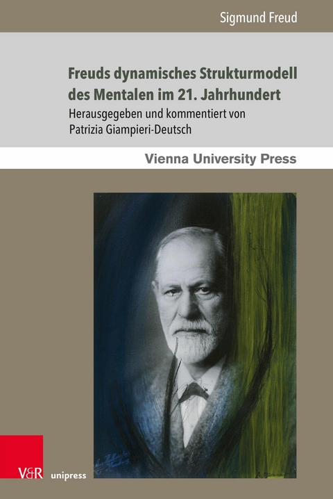 Freuds dynamisches Strukturmodell des Mentalen im 21. Jahrhundert -  Sigmund Freud,  Patrizia Giampieri-Deutsch