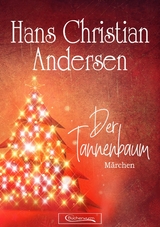 Der Tannenbaum M&auml;rchen - Hans Christian Andersen