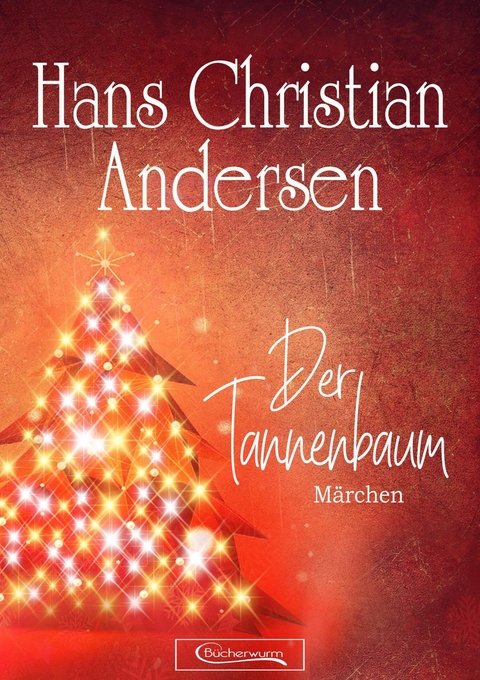 Der Tannenbaum M&auml;rchen - Hans Christian Andersen