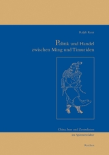 Politik und Handel zwischen Ming und Timuriden - Ralph Kauz