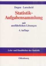 Statistik-Aufgabensammlung mit ausf&uuml;hrlichen L&ouml;sungen - Horst Degen, Peter Lorscheid