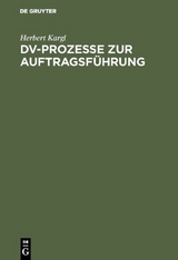 DV-Prozesse zur Auftragsf&uuml;hrung - Herbert Kargl