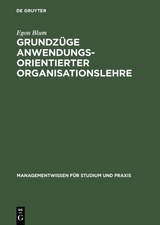 Grundz&uuml;ge anwendungsorientierter Organisationslehre - Egon Blum