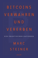 Bitcoins verwahren und vererben - Marc Steiner