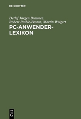 PC-Anwender-Lexikon - Detlef J&uuml;rgen Brauner, Robert Raible-Besten, Martin Weigert