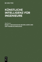 K&uuml;nstliche Intelligenz f&uuml;r Ingenieure / Methodische Grundlagen und Softwaretechnologie - Jan Lunze