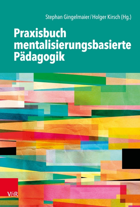 Praxisbuch mentalisierungsbasierte P&auml;dagogik - 