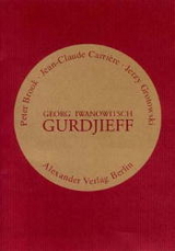 Georg Iwanowitsch Gurdjieff - Peter Brook, Jean-Claude Carri&egrave;re, Jerzy Grotowski