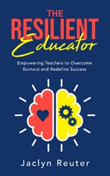 The Resilient Educator - Jaclyn Reuter