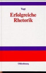 Erfolgreiche Rhetorik - Gustav Vogt