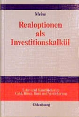 Realoptionen als Investitionskalk&uuml;l - Florian Meise