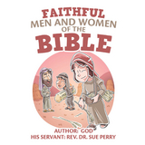 Faithful Men and Women of the Bible - Rev. Dr. Sue Perry
