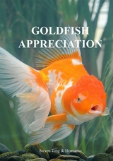 Goldfish Appreciation - Steven Cs Tong, Hermanto Hermanto