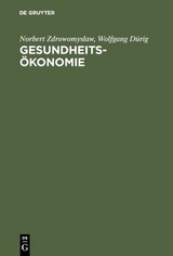 Gesundheits&ouml;konomie - Norbert Zdrowomyslaw, Wolfgang D&uuml;rig