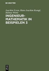 Ingenieur-Mathematik in Beispielen 3 - Joachim Erven, Hans-Joachim Rumpf, Helmut Wörle