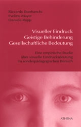 Visueller Eindruck - geistige Behinderung - gesellschaftliche Bedeutung - Riccardo Bonfranchi, Eveline Mayer, Daniela Rupp