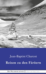Reisen zu den Far&ouml;ern - Jean-Baptiste Charcot