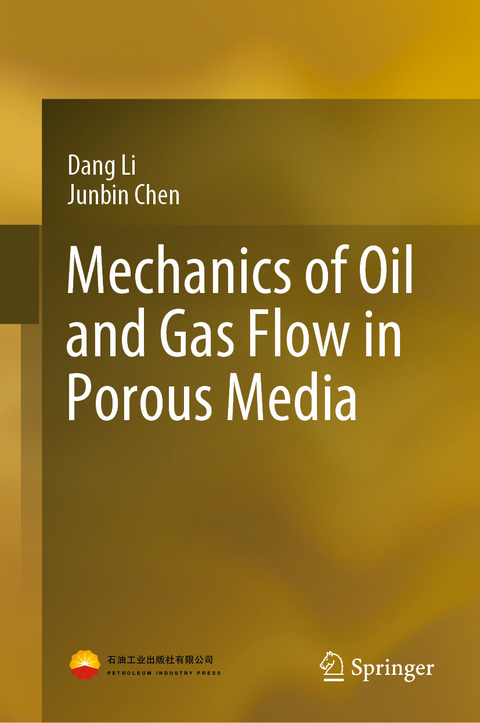 Mechanics of Oil and Gas Flow in Porous Media - Dang Li, Junbin Chen