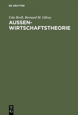 Aussenwirtschaftstheorie - Udo Broll, Bernard M. Gilroy