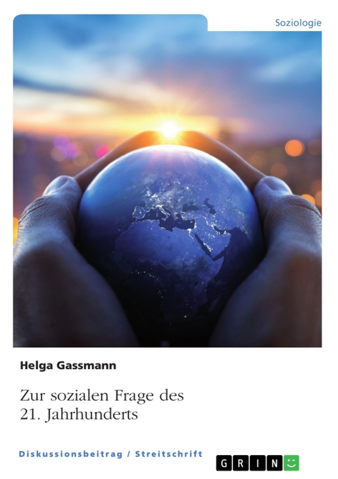 Zur sozialen Frage des 21. Jahrhunderts - Helga Gassmann
