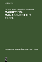 Marketing-Management mit EXCEL - Gerhard Reiter, Wolf-Gert Matthaeus