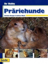 Ihr Hobby Pr&auml;riehunde - Christine Bourgun, Andreas Wosch