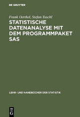 Statistische Datenanalyse mit dem Programmpaket SAS - Frank Oerthel, Stefan Tuschl