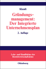 Gründungsmanagement: Der Integrierte Unternehmensplan - Klandt, Heinz