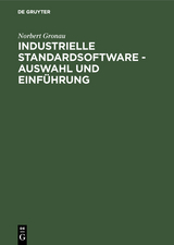 Industrielle Standardsoftware &ndash; Auswahl und Einf&uuml;hrung - Norbert Gronau