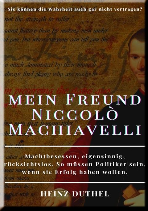 HEINZ DUTHEL, MEIN FREUND NICCOL&Ograve; MACHIAVELLI - Heinz Duthel