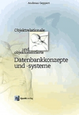 Objektrelationale und objektorientierte Datenbankkonzepte und -systeme - Andreas Geppert